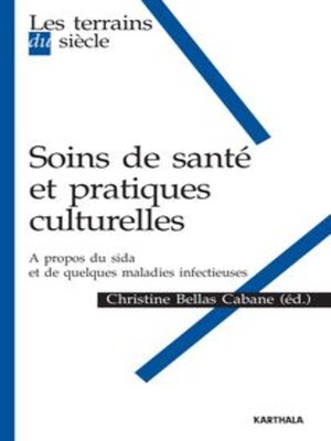 cover image of Les terrains du siècle Soins de santé et pratiques culturelles